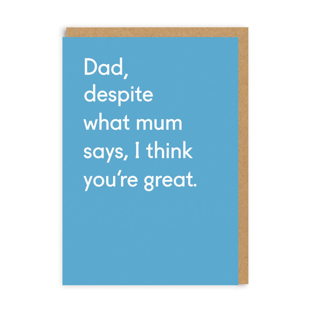 Dad, Despite What Mum Says Card