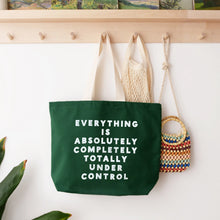 Everything Is Under Control Tote Bag, Green