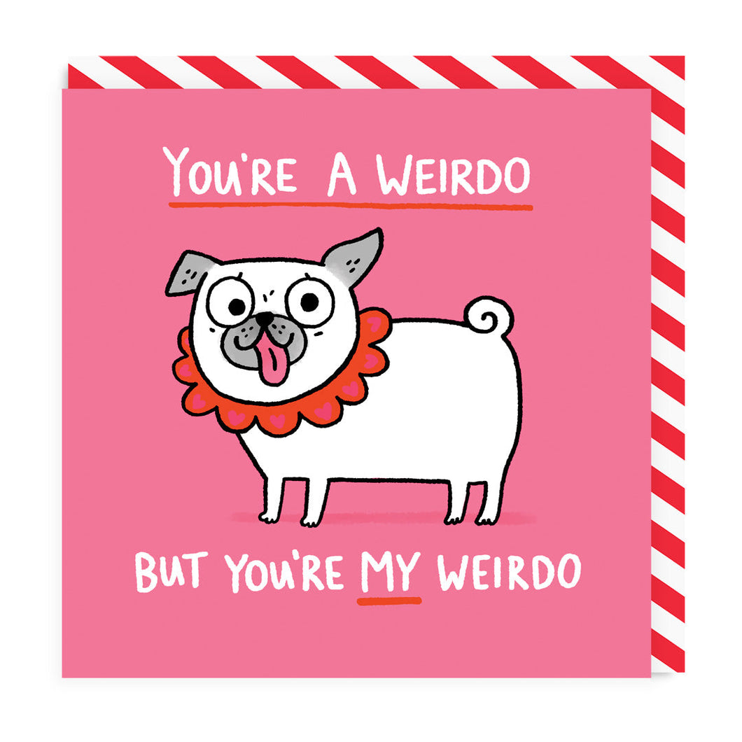 You're My Weirdo Dog Card