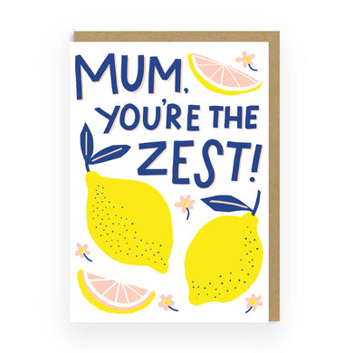 Mum You're The Zest Card