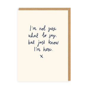 Just Know I'm Here Sympathy Card