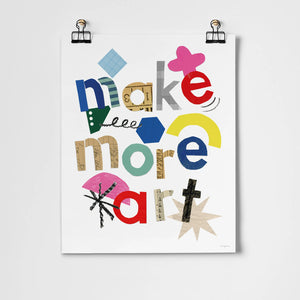 Make More Art  Print