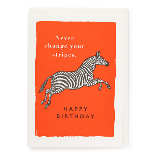 Never Change Your Stripes Birthday Card