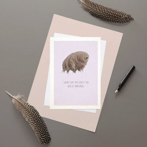 I Would Love You Even If You Were A Tardigrade Card