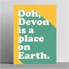 'Ooh Devon Is A Place On Earth' A3 print