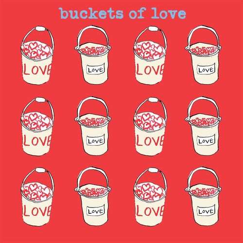 Buckets Of Love Card