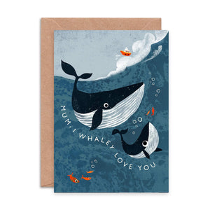 Mum, I Whaley Love You Card
