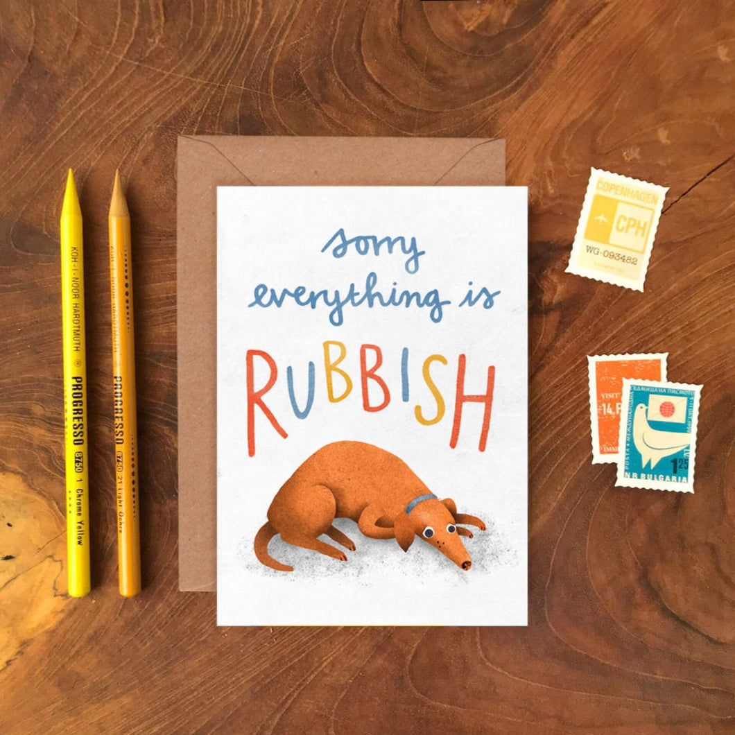 Sorry Everything is Rubbish Card